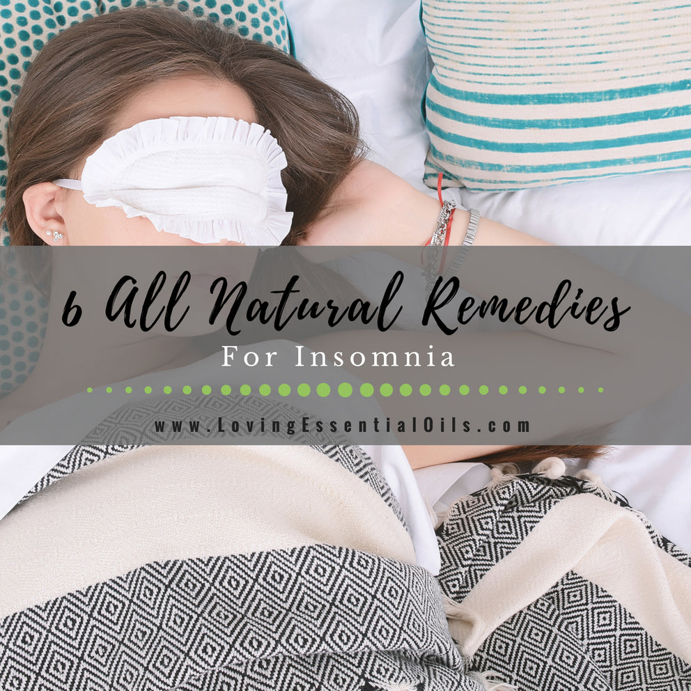 6 All Natural Sleep Remedies For Insomnia – Loving Essential Oils