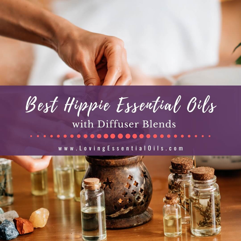 Best Hippie Essential Oils With Diffuser Blends Loving Essential Oils   Best Hippie Essential Oils Image 1024x 