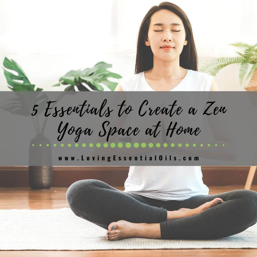 5 Essentials to Create a Zen Yoga Space at Home – Loving Essential Oils