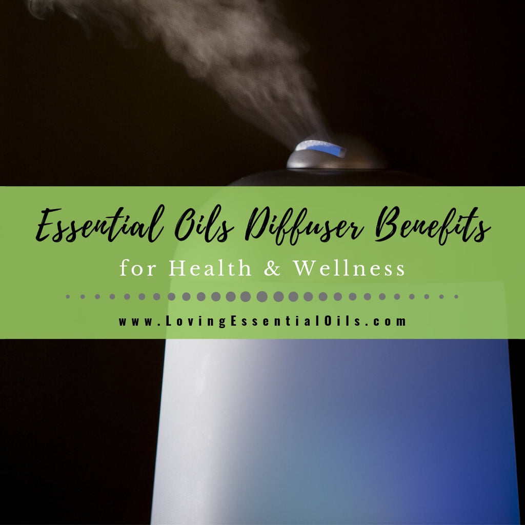 12 Essential Oils Diffuser Benefits For Health And Wellness Loving Essential Oils 0987