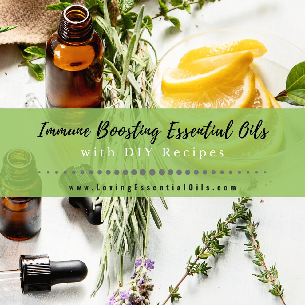 Immune System Boosting Essential Oils With Diy Recipes – Loving 