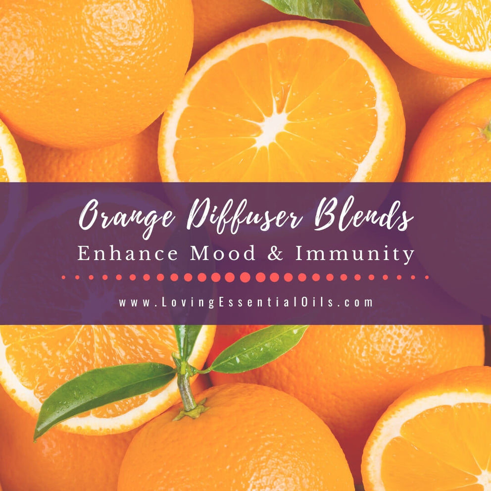 Orange Diffuser Blends - 10 Blissful Essential Oil Recipes – Loving ...