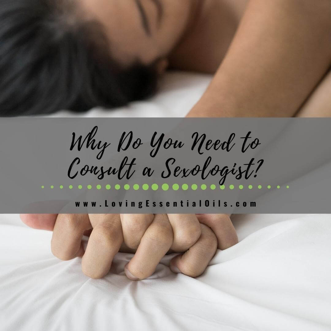 Why Do You Need to Consult a Sexologist?
