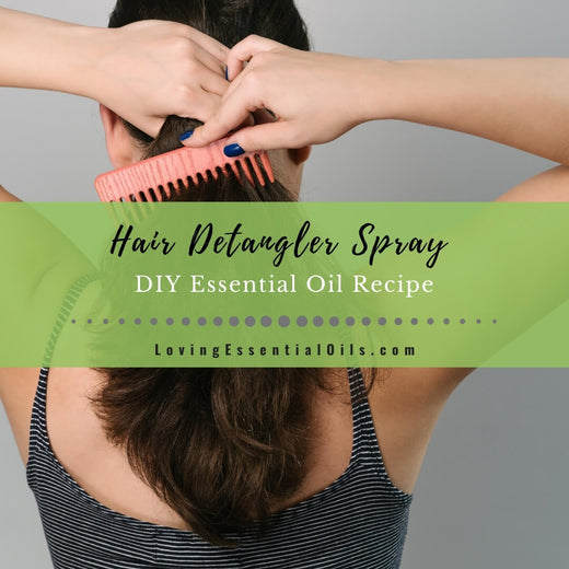 Homemade Hair Detangler Spray Recipe With Lavender Essential Oil ...